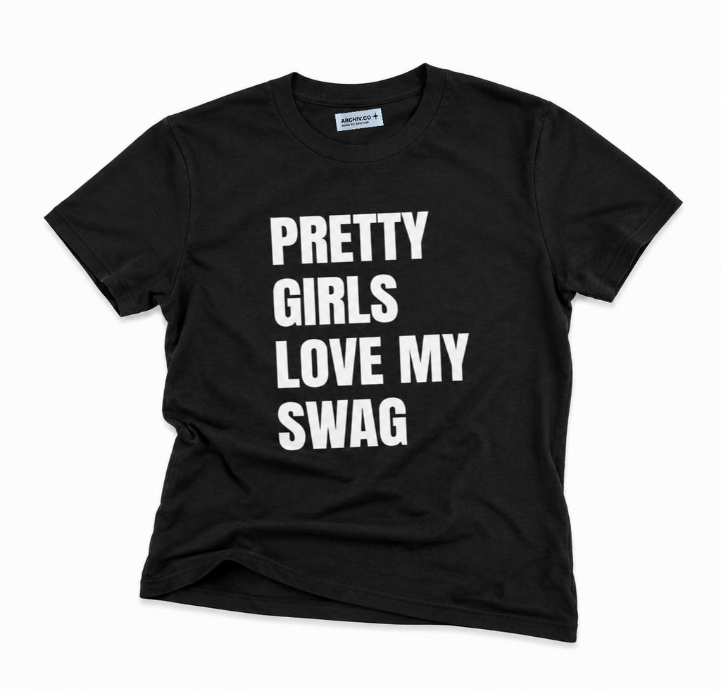PRETTY GIRLS LOVE MY SWAG – Black